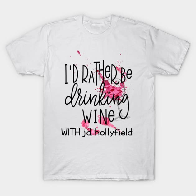 I'd rather be drinking Wine with Author T-Shirt by jdhollyfield